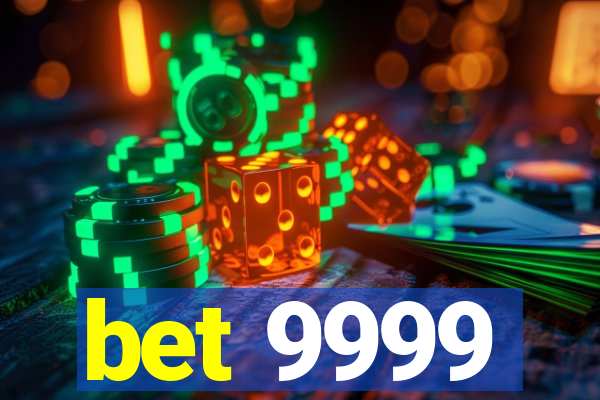 bet 9999